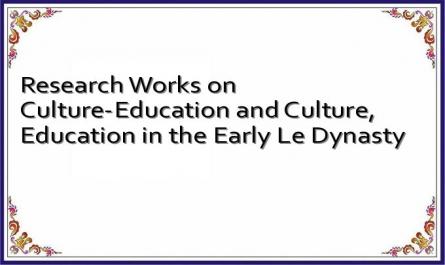 Research Works on Culture-Education and Culture, Education in the Early Le Dynasty