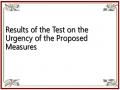 Results of the Test on the Urgency of the Proposed Measures