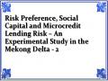 Risk Preference, Social Capital and Microcredit Lending Risk – An Experimental Study in the Mekong Delta - 2