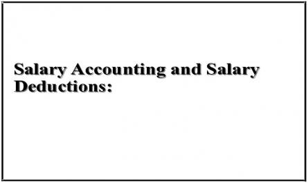 Salary Accounting and Salary Deductions: