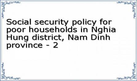 Social security policy for poor households in Nghia Hung district, Nam Dinh province - 2