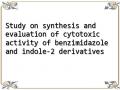 Study on synthesis and evaluation of cytotoxic activity of benzimidazole and indole-2 derivatives