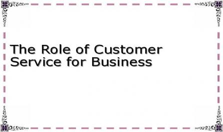 The Role of Customer Service for Business
