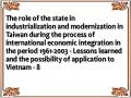 The role of the state in industrialization and modernization in Taiwan during the process of international economic integration in the period 1961-2003 - Lessons learned and the possibility of application to Vietnam - 8