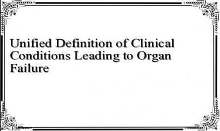 Unified Definition of Clinical Conditions Leading to Organ Failure