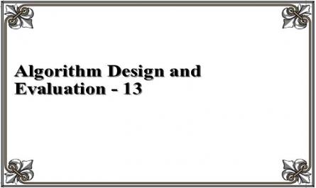 Algorithm Design and Evaluation - 13