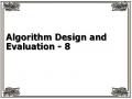 Algorithm Design and Evaluation - 8