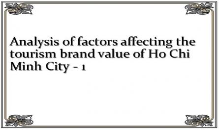 Analysis of factors affecting the tourism brand value of Ho Chi Minh City - 1