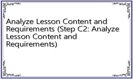 Analyze Lesson Content and Requirements (Step C2: Analyze Lesson Content and Requirements)