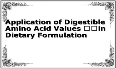 Application of Digestible Amino Acid Values in Dietary Formulation