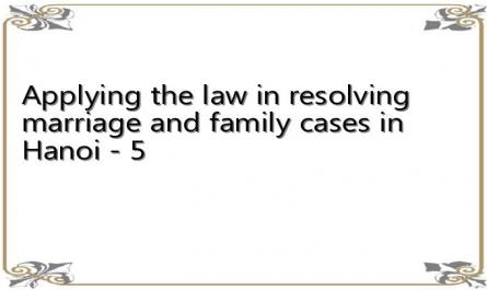 Applying the law in resolving marriage and family cases in Hanoi - 5