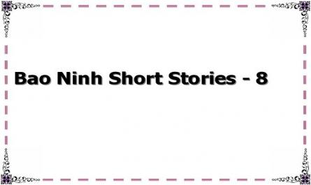 Bao Ninh Short Stories - 8