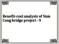 Benefit-cost analysis of Vam Cong bridge project - 9