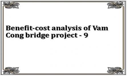 Benefit-cost analysis of Vam Cong bridge project - 9