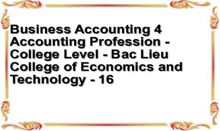 Business Accounting 4 Accounting Profession - College Level - Bac Lieu College of Economics and Technology - 16