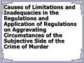 Causes of Limitations and Inadequacies in the Regulations and Application of Regulations on Aggravating Circumstances of the Subjective Side of the Crime of Murder