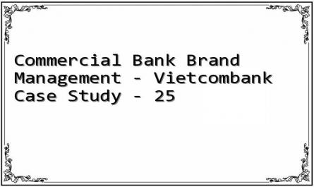 Commercial Bank Brand Management - Vietcombank Case Study - 25