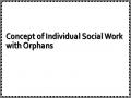 Concept of Individual Social Work with Orphans