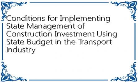 Conditions for Implementing State Management of Construction Investment Using State Budget in the Transport Industry
