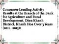 Consumer Lending Activity Results at the Branch of the Bank for Agriculture and Rural Development, Dien Khanh District, Khanh Hoa Over 3 Years (2011 - 2013):