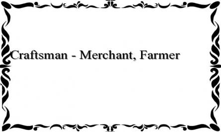 Craftsman - Merchant, Farmer