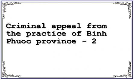 Criminal appeal from the practice of Binh Phuoc province - 2