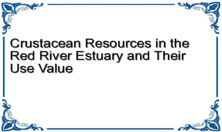 Crustacean Resources in the Red River Estuary and Their Use Value