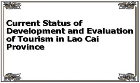 Current Status of Development and Evaluation of Tourism in Lao Cai Province