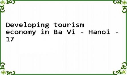 Developing tourism economy in Ba Vi - Hanoi - 17