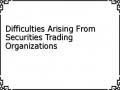 Difficulties Arising From Securities Trading Organizations