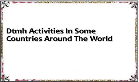 Dtmh Activities In Some Countries Around The World