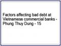 Factors affecting bad debt at Vietnamese commercial banks - Phung Thuy Dung - 15