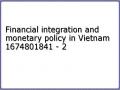 Financial integration and monetary policy in Vietnam 1674801841 - 2