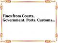 Fines from Courts, Government, Ports, Customs…