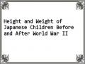 Height and Weight of Japanese Children Before and After World War II