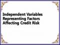 Independent Variables Representing Factors Affecting Credit Risk