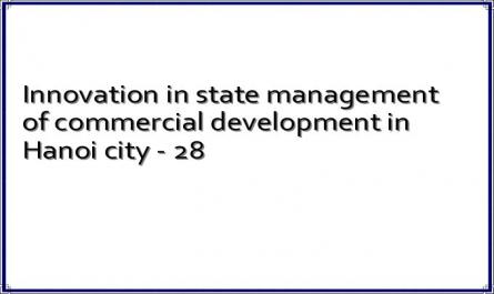 Innovation in state management of commercial development in Hanoi city - 28