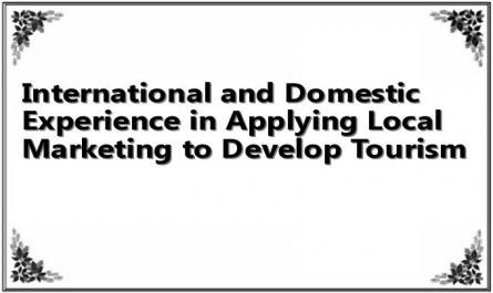 International and Domestic Experience in Applying Local Marketing to Develop Tourism