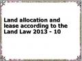 Land allocation and lease according to the Land Law 2013 - 10