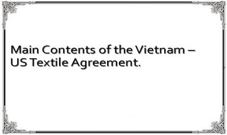 Main Contents of the Vietnam – US Textile Agreement.