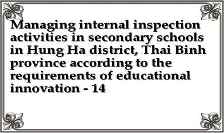 Managing internal inspection activities in secondary schools in Hung Ha district, Thai Binh province according to the requirements of educational innovation - 14