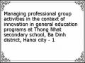 Managing professional group activities in the context of innovation in general education programs at Thong Nhat secondary school, Ba Dinh district, Hanoi city - 1