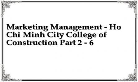 Marketing Management - Ho Chi Minh City College of Construction Part 2 - 6