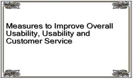 Measures to Improve Overall Usability, Usability and Customer Service