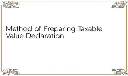 Method of Preparing Taxable Value Declaration