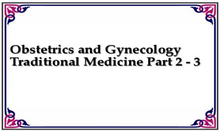 Obstetrics and Gynecology Traditional Medicine Part 2 - 3