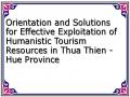 Orientation and Solutions for Effective Exploitation of Humanistic Tourism Resources in Thua Thien - Hue Province