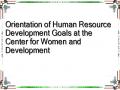 Orientation of Human Resource Development Goals at the Center for Women and Development