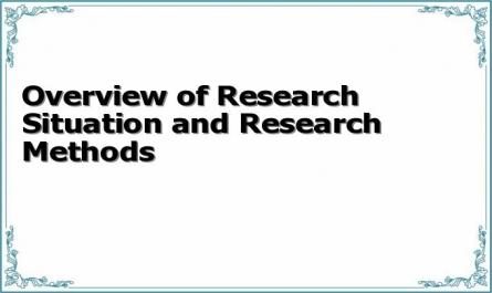 Overview of Research Situation and Research Methods