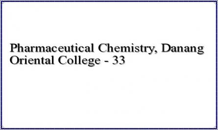 Pharmaceutical Chemistry, Danang Oriental College - 33